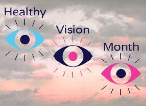 Three stylized eyes in pink, black, and blue with radiating lines are set against a pastel clouded sky. Text reads "Healthy Vision Month.” It is promoting a blog which outlines the common eye diseases that cause vision loss