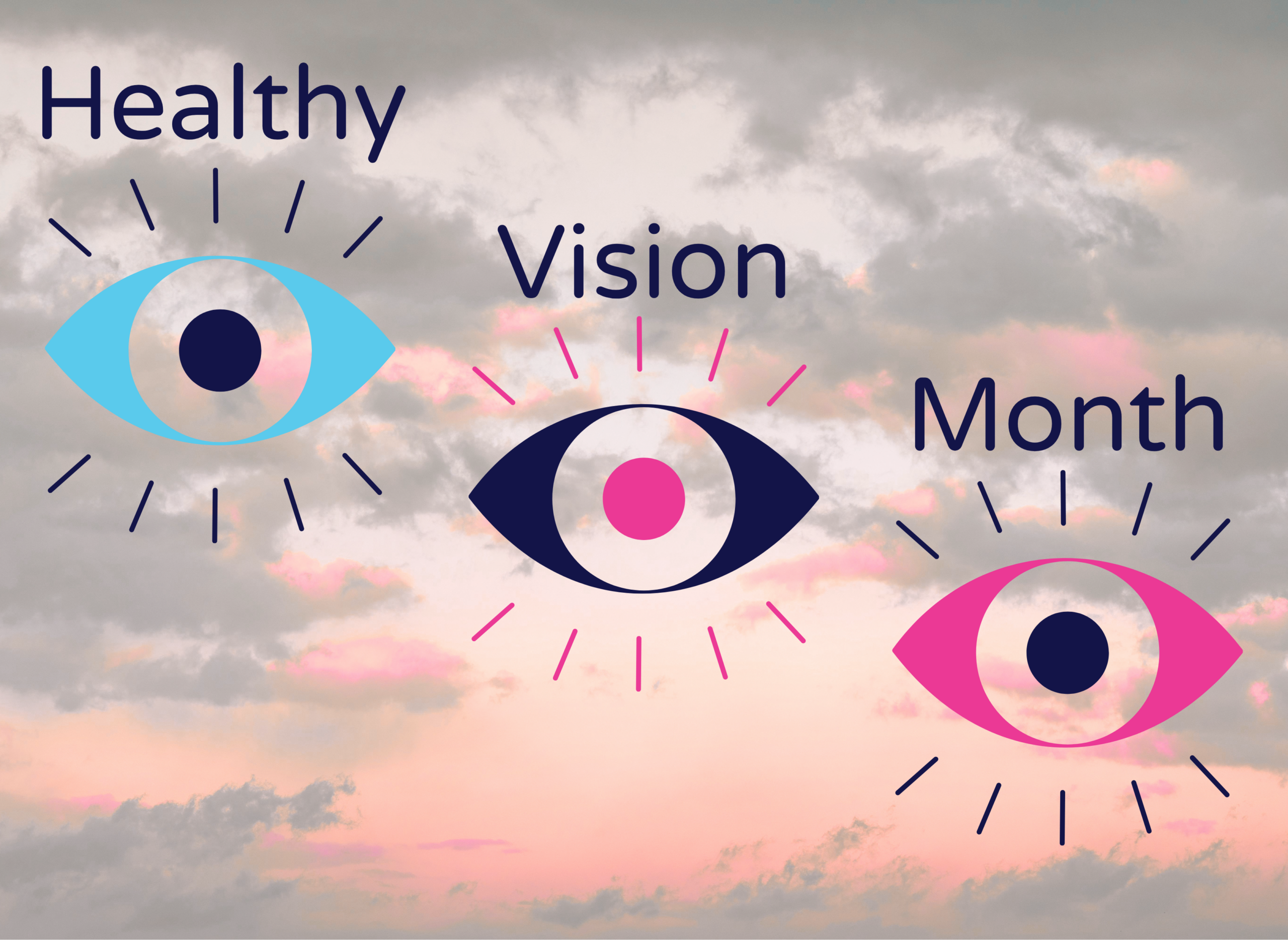 Three stylized eyes in pink, black, and blue with radiating lines are set against a pastel clouded sky. Text reads "Healthy Vision Month.” It is promoting a blog which outlines the common eye diseases that cause vision loss