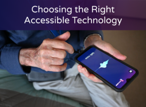 A promotional graphic for RealSAM. The top third has a deep purple to navy gradient background with white text reading "Choosing the Right Accessible Technology." Below, an older man with aged hands holds a RealSAM smartphone displaying the "talk now" voice interface screen in blue and white. He is tapping the screen with one finger. He wears a blue shirt and a watch.